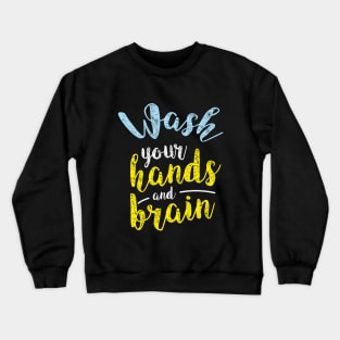 Wash Your Hands and Brain Crewneck Sweatshirt